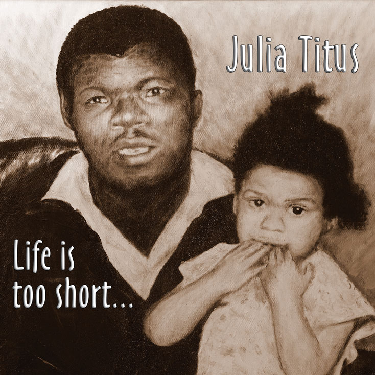 'Life Is Too Short...' by Julia Titus
